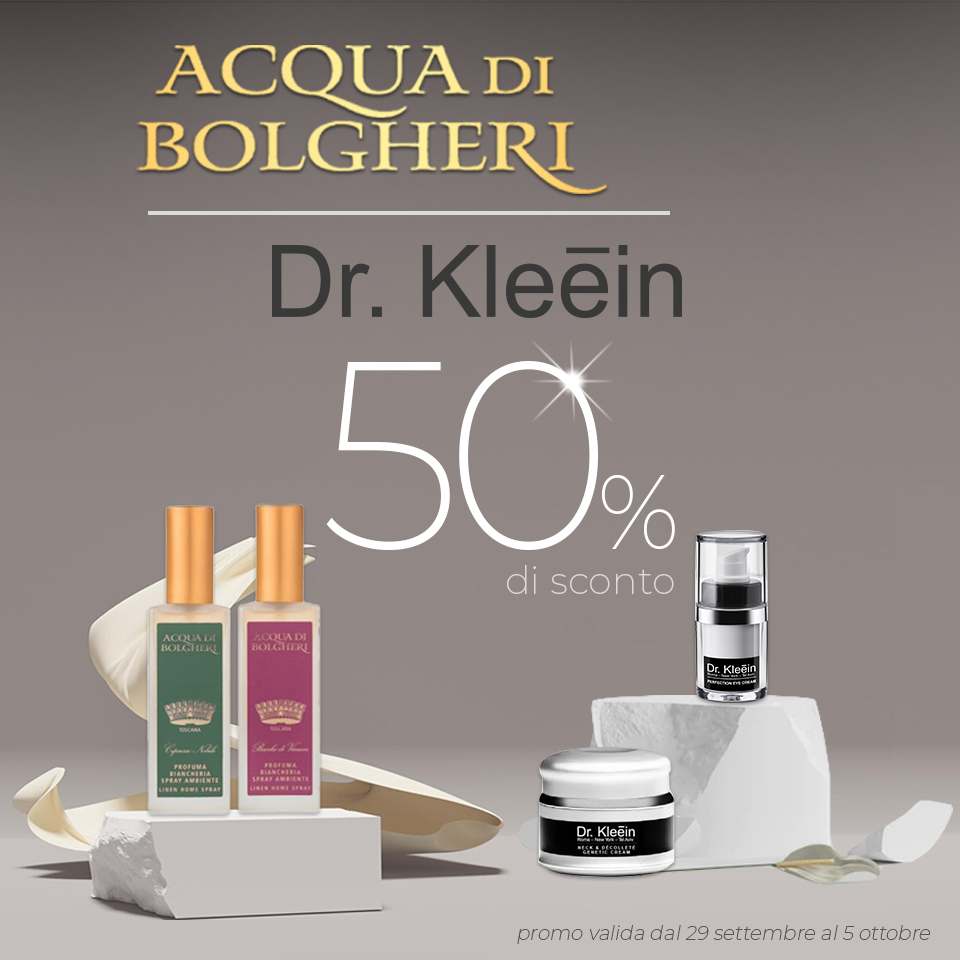 ACQUA DI BOLGHERI + DR. KLEEIN UN DUO DI BELLEZZA IN SUPER PROMO